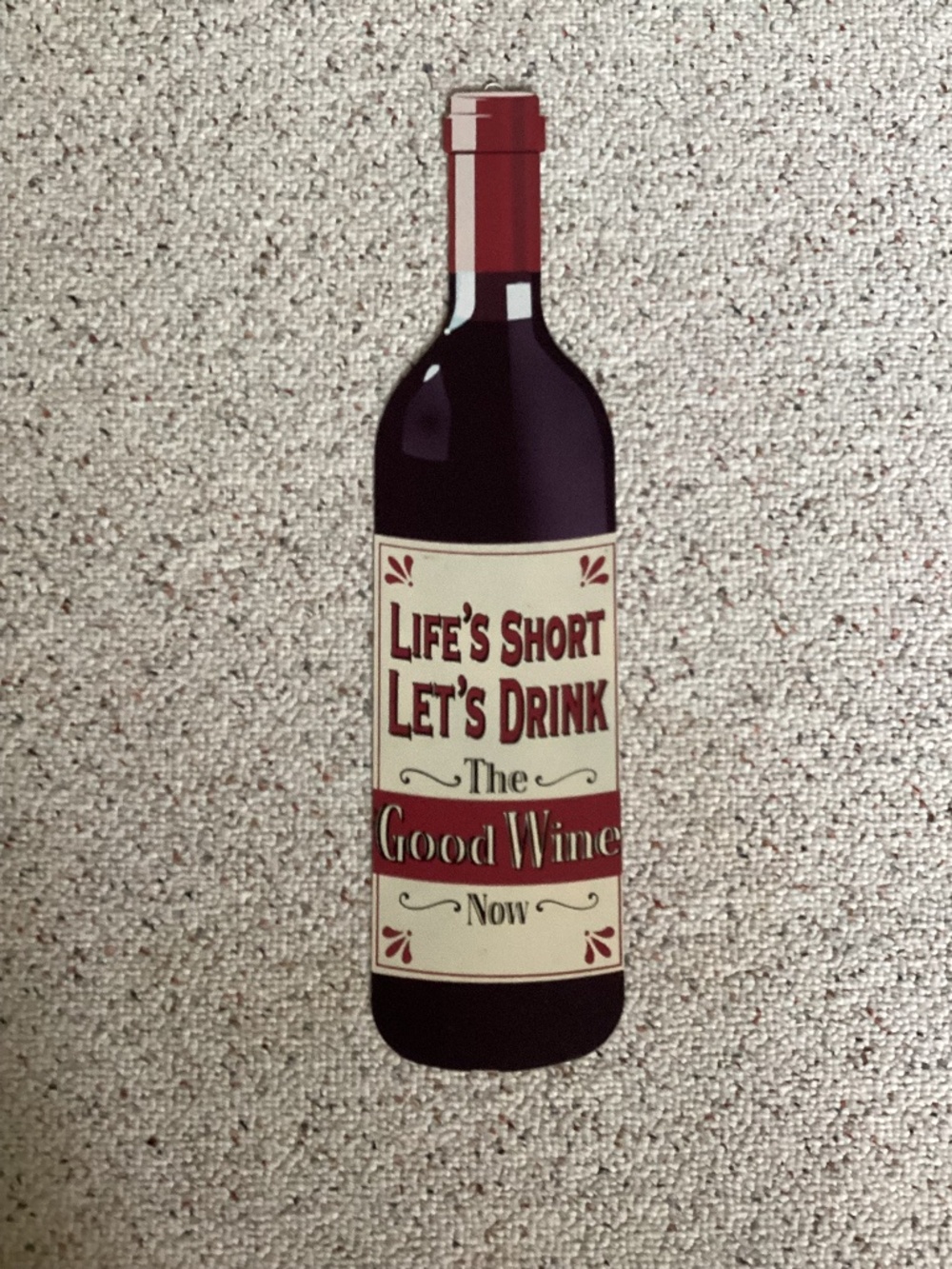 Metal “Life’s Short” wine lover wine bottle sign  19 inches tall